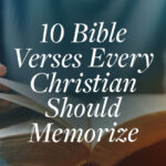 10 Bible Verses Every Christian Should Memorize