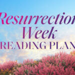 Resurrection Week Reading Plan