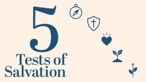 5 Tests of Salvation