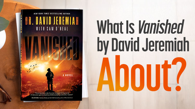 What Is Vanished by David Jeremiah About?
