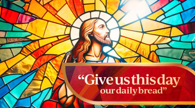 "What Does "Give Us This Day Our Daily Bread" Mean?